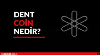 Dent Coin nedir? Dent (DENT) Coin yorum ve grafiği