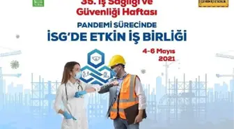 35. İş Sağlığı ve Güvenliği Haftası Etkinlikleri ilk kez çevrim içi düzenlenecek