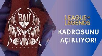 BAU Esports LoL kadrosu açıklanmaya devam ediyor!