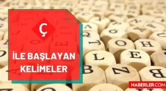 Ç ile başlayan kelimeler nelerdir? Ç harfi ile başlayan kelimeler listesi! Ç ile başlayan 2, 3, 4, 5, 6, 7, 8, 9 ve 10 harfli kelimeler!