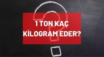 1 ton kaç kg? 1 ton kaç kilogram (kg) eder? 1 ton kaç gram (g) ediyor? 1 ton kaç litreye eşittir? 1 ton kaç metreküp?