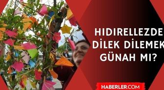 Hıdırellezde dilek dilemek günah mı? Hıdırellezde bir kağıda dileğini yazarak ağaca asmak caiz midir, şirk midir?