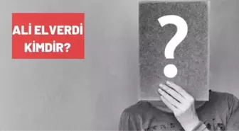 Ali Elverdi kimdir? Ali Elverdi kaç yaşındaydı?