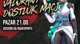 BAU Esports Valorant Dostluk Maçı düzenliyor!