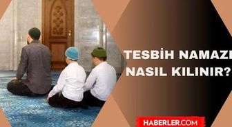 Tesbih namazı nasıl kılınır? Kadir gecesinde kılınacak namazlar nelerdir? Tesbih namazı kaç rekat?