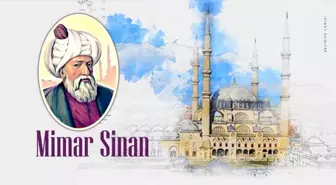 Mimar Sinan kimdir? Mimar Sinan eserleri nelerdir? Mimar Sinan hayatı ve biyografisi nedir?