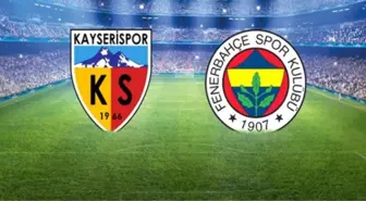 Kayserispor Fenerbahçe ilk 11 belli oldu! Fenerbahçe'nin ilk 11'inde kimler var?