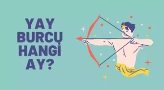 Yay burcu hangi ay? YÜKSELEN BULMA | 2023 Yay burcu hangi ayda oluyor? Yay burcu hangi aylar arası?