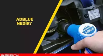 Adblue nedir? Adblue ne işe yarar? Adblue fiyatı hakkında merak edilenler