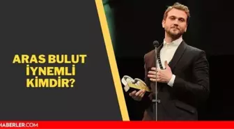 Aras Bulut İynemli kimdir? Aras Bulut İynemli kaç yaşında, aslen nerelidir? Aras Bulut İynemli'nin biyografisi...