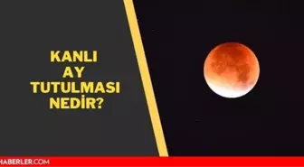 Ay tutulması nedir? Kanlı ay tutulması nedir? Dolunay ne zaman?