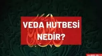 Veda Hutbesi nedir? Veda Hutbesi tam metni nedir? Veda Hutbesi tüm metin okunuşu! Peygamberimizin veda hutbesi