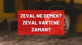 Zeval ne demek? Zeval vakti ne zamandır? TDK'ya göre zeval nedir? Zeval vakti hangi saat aralığına denk geliyor? Zeval ne anlama gelir?