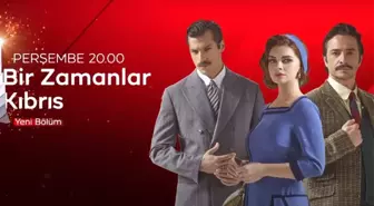 Bir Zamanlar Kıbrıs yeni bölüm canlı yayın HD izle! Bir Zamanlar Kıbrıs 28. bölüm full izle!