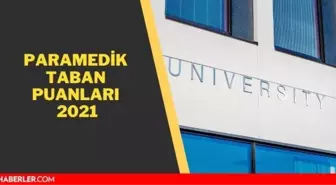 Paramedik Taban Puanları 2021 - Özel ve Devlet Üniversiteleri! Paramedik 2021 Taban Puanları ve Başarı Sıralamaları!