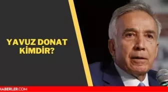 Yavuz Donat kimdir? Yavuz Donat kaç yaşında, aslen kimdir?