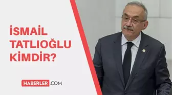 İsmail Tatlıoğlu kimdir? İsmail Tatlıoğlu kaç yaşında, aslen nerelidir?