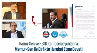 Kamu-Sen ve KESK Konfederasyonlarına Memur-Sen ile birlikte hareket etme daveti