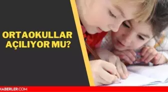 Ortaokullar açılıyor mu? Ortaokullar ne zaman açılacak? Ortaokullarda yüz yüze eğitim ne zaman başlıyor?