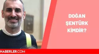 Doğan Şentürk kimdir, nereli, kaç yaşında? Doğan Şentürk'ün hayatı ve biyografisi ne?