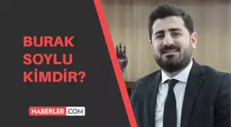 Burak Soylu kimdir? Burak Soylu kaç yaşında, aslen nerelidir?