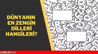 Dünyanın en zengin dilleri hangileridir? En zengin diller!