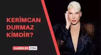 Kerimcan Durmaz kimdir? Kerimcan Durmaz kaç yaşında, aslen nerelidir?