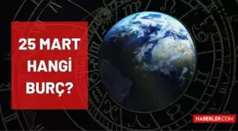25 Mart hangi burç? Doğum tarihi 25 Mart olanların burcu ne? 25 Mart günü doğanlar Koç burcu mudur?