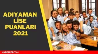 Adıyaman lise puanları! Adana lise taban puanları 2021 - Adıyaman lise yüzdelik dilimleri