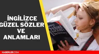 İngilizce Güzel Sözler ve Anlamları - İngilizce Havalı Sözler ve Güzel Cümleler