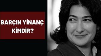 Barçın Yinanç kimdir? Barçın Yinanç kaç yaşında?