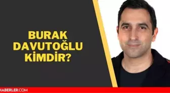 Burak Davutoğlu kimdir?