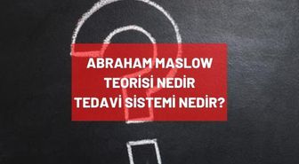 Abraham Maslow kimdir, tedavi sistemi nedir? Maslow teorisi nedir? Abraham Maslow tedavisi ne demek?