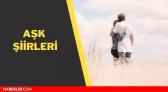 Aşk şiirleri 2021 - Kısa aşk şiirleri ve en güzel aşk şiirleri