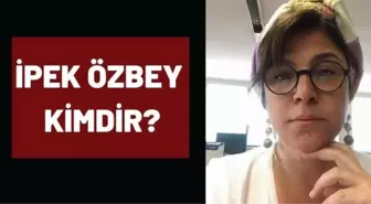 İpek Özbey kimdir? İpek Özbey kaç yaşında, nereli? İpek Özbey mesleği ne?