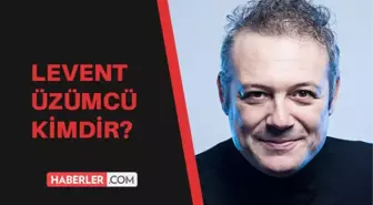 Levent Üzümcü kimdir? Levent Üzümcü kaç yaşında, aslen nerelidir?