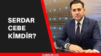Serdar Cebe kimdir? Serdar Cebe kaç yaşında, aslen nerelidir?