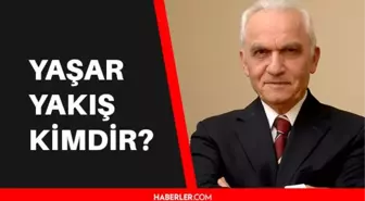 Yaşar Yakış kimdir? Yaşar Yakış kaç yaşında, aslen nerelidir? Yaşar Yakış Biyografisi