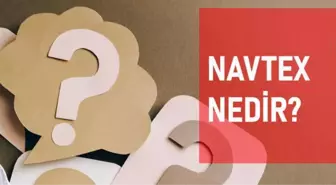 NAVTEX ne demek? NAVTEX anlamı ne?