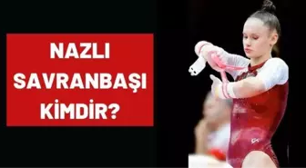 Nazlı Savranbaşı kimdir? 2020 Tokyo Olimpiyatları Jimnastik Nazlı Savranbaşı kimdir? Kaç yaşında, nereli?