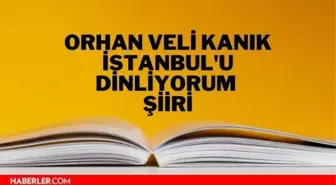 İstanbul'u Dinliyorum şiiri - Orhan Veli Kanık İstanbul'u Dinliyorum şiiri