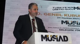 MÜSİAD Genel Başkanı Kaan: 'Yüzde 7'lik büyüme oranı oldukça takdire şayan bir başarıdır'