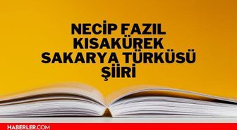 Sakarya Türküsü şiiri - Necip Fazıl Kısakürek Sakarya Türküsü şiiri