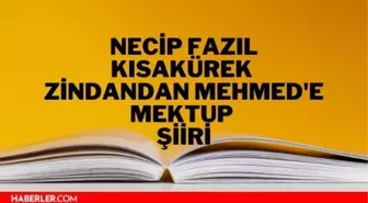 Zindandan Mehmed'e Mektup şiiri - Necip Fazıl Kısakürek Zindandan Mehmed'e Mektup şiiri