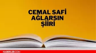 Ağlarsın şiiri - Cemal Safi Ağlarsın şiiri