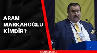 Aram Markaroğlu kimdir? Aram Markaroğlu kaç yaşında, aslen nerelidir?