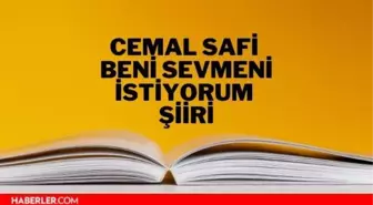 Beni Sevmeni İstiyorum şiiri - Cemal Safi Beni Sevmeni İstiyorum şiiri