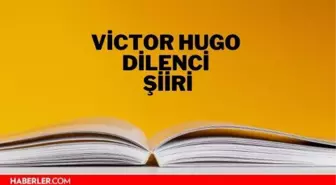 Dilenci şiiri - Victor Hugo Dilenci şiiri