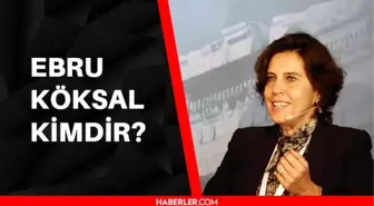 Ebru Köksal kimdir? Ebru Köksal kaç yaşında, aslen nerelidir?