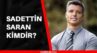 Sadettin Saran kimdir? Sadettin Saran Fenerbahçe açıklaması! Sadettin Saran kaç yaşında, aslen nerelidir?